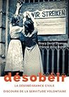 Désobéir (La désobéissance civile) suivi du Discours de la servitude volontaire d'Etienne de La Boétie: texte intégral (French Edition)