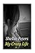 My Crazy Life Part One by Shellee Ann Peters