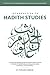 Introduction to Ḥadīth Studies: A Concise Text Introducing the Foundational Topics Covered in the Field of Ḥadīth Studies Including Preservation, Compilation, and Classification.