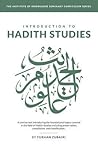 Introduction to Ḥadīth Studies: A Concise Text Introducing the Foundational Topics Covered in the Field of Ḥadīth Studies Including Preservation, Compilation, and Classification.