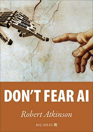 Don't Fear AI (Kindle Edition)