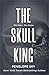 The Skull King (Skull #1)