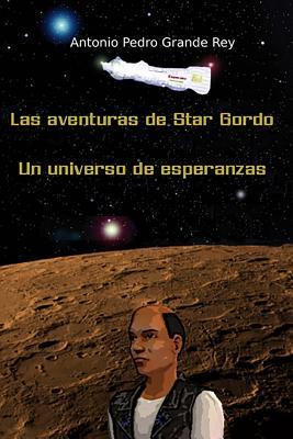 Sinués en el siglo XIX: Las aventuras de Star Gordo: Un universo de esperanzas (Spanish Edition)