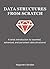 Data Structures From Scratch: A brisk introduction to essential, advanced, and persistent data structures in Ruby.
