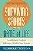 Surviving Sports and the Game of Life: Your Holistic Guide to Achieving World-Class Results