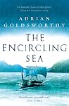 The Encircling Sea by Adrian Goldsworthy