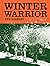 Winter Warrior: A Vietnam V...