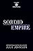 Sordid Empire (The Forbidde...