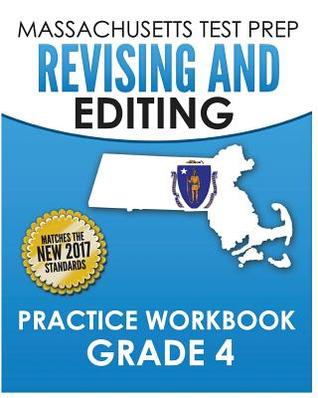 MASSACHUSETTS TEST PREP Revising and Editing Practice Workbook Grade 4: Develops Writing, Language, and Vocabulary Skills