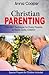 Christian Parenting by Annie Cooper
