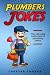Plumbers Jokes: Funny Plumbing Jokes, Puns and Stories