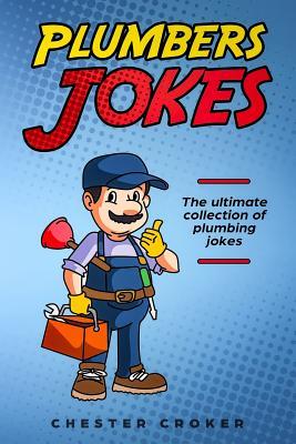 Plumbers Jokes: Funny Plumbing Jokes, Puns and Stories