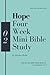 Hope - Four Week Mini Bible Study (Faith, Hope, Love: 1 Corinthians 13:13 Bible Study)