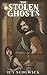 The Stolen Ghosts
