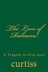 The Love of Rabiacca: A Tragedy in Five Acts (Teachings of The Order of Christian Mystics)