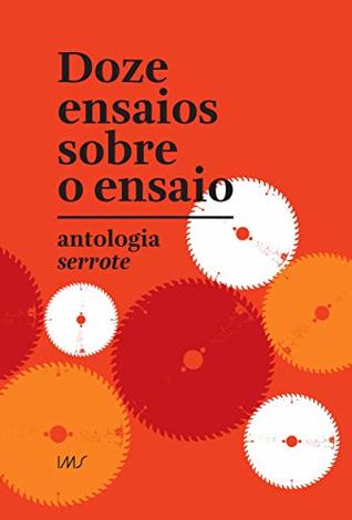 Doze Ensaios Sobre o Ensaio: Antologia Serrote (Paperback)