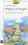 Miguel y el dragón by Elisabeth Heck