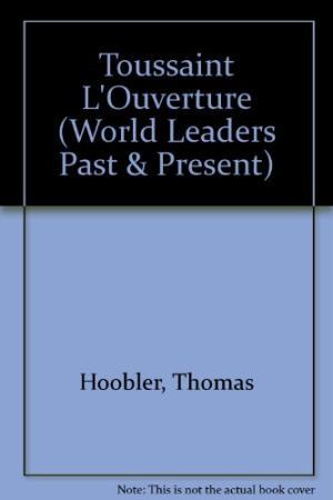 Toussaint L'Ouverture (World Leaders Past & Present)