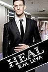 Heal by E.M. Leya Heal by E.M. Leya