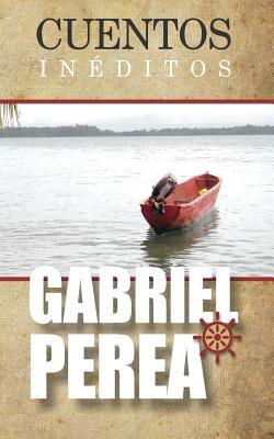 Cuentos Inéditos: Narraciones latinoamericanas (Spanish Edition)