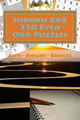 Sudoku 8 x 8 - 250 Even - Odd Puzzles - Anti - Knight - Bronze: I ask to give a review. Thank you (8 x 8 PITSTOP)