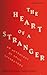 The Heart of a Stranger by André Naffis-Sahely