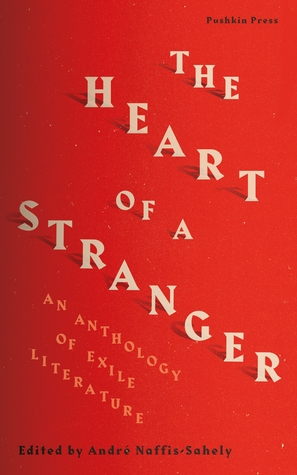 The Heart of a Stranger: An Anthology of Exile Literature (Paperback)