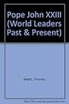 Pope John XXIII (World Leaders Past & Present) Pope John XXIII (World Leaders Past & Present)
