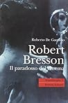 Robert Bresson: Il paradosso del cinema