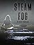 Steam Fog: Thriller Short S...