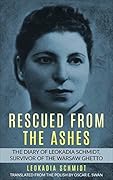 Rescued from the Ashes: The Diary of Leokadia Schmidt, Survivor of the Warsaw Ghetto