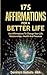175 Affirmations For A Bett...