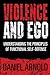 Violence and Ego: Understanding the Principles of Functional Self-Defense