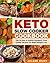 Keto Slow Cooker Cookbook: Top 36 Easy & Healthy Ketogenic Slow Cooker Recipes for Rapid Weight Loss