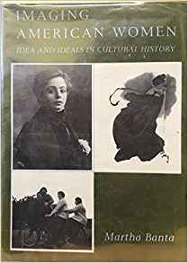 Imaging American Women: Idea and Ideals in Cultural History (Hardcover)