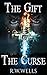 The Gift, The Curse by R.W. Wells