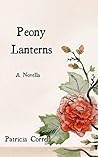 Peony Lanterns by Patricia Correll