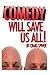 Comedy Will Save Us All!