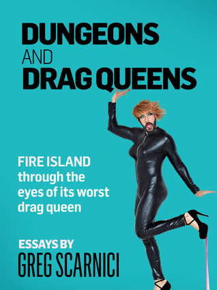 Dungeons and Drag Queens: Fire Island through the eyes of its worst drag queen