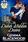 The Duke's Hidden Desire by Gemma Blackwood