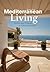 Mediterranean Living: Stylish and Elegant or Close to Nature (Dreaming Of)