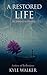 A Restored Life: My Journey...