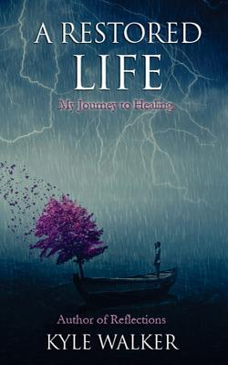 A Restored Life: My Journey To Healing (Paperback)
