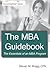 The MBA Guidebook: The Essentials of an MBA Program