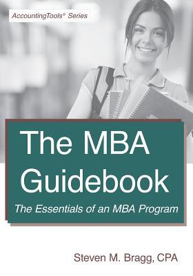 The MBA Guidebook: The Essentials of an MBA Program