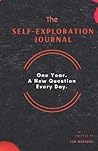 The Self-Exploration Journal: One Year. A New Question Every Day (Daily Journal with Prompts for Women & Men to Write in)
