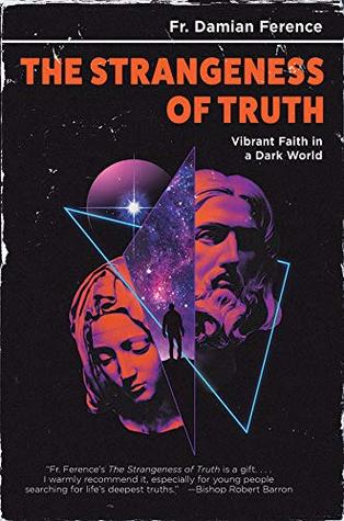 The Strangeness of Truth: Vibrant Faith in a Dark World (Paperback)