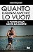 Quanto dannatamente lo vuoi?: Il potere della mente sul corpo (Italian Edition)