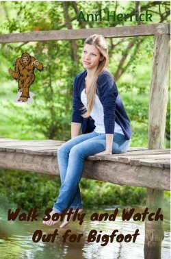 Walk Softly and Watch Out for Bigfoot (Paperback)