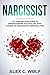 Narcissist by Alex C. Wolf